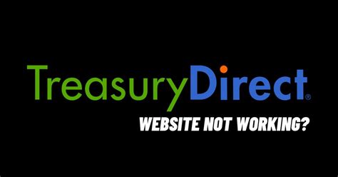 treasurydirect website not working reddit